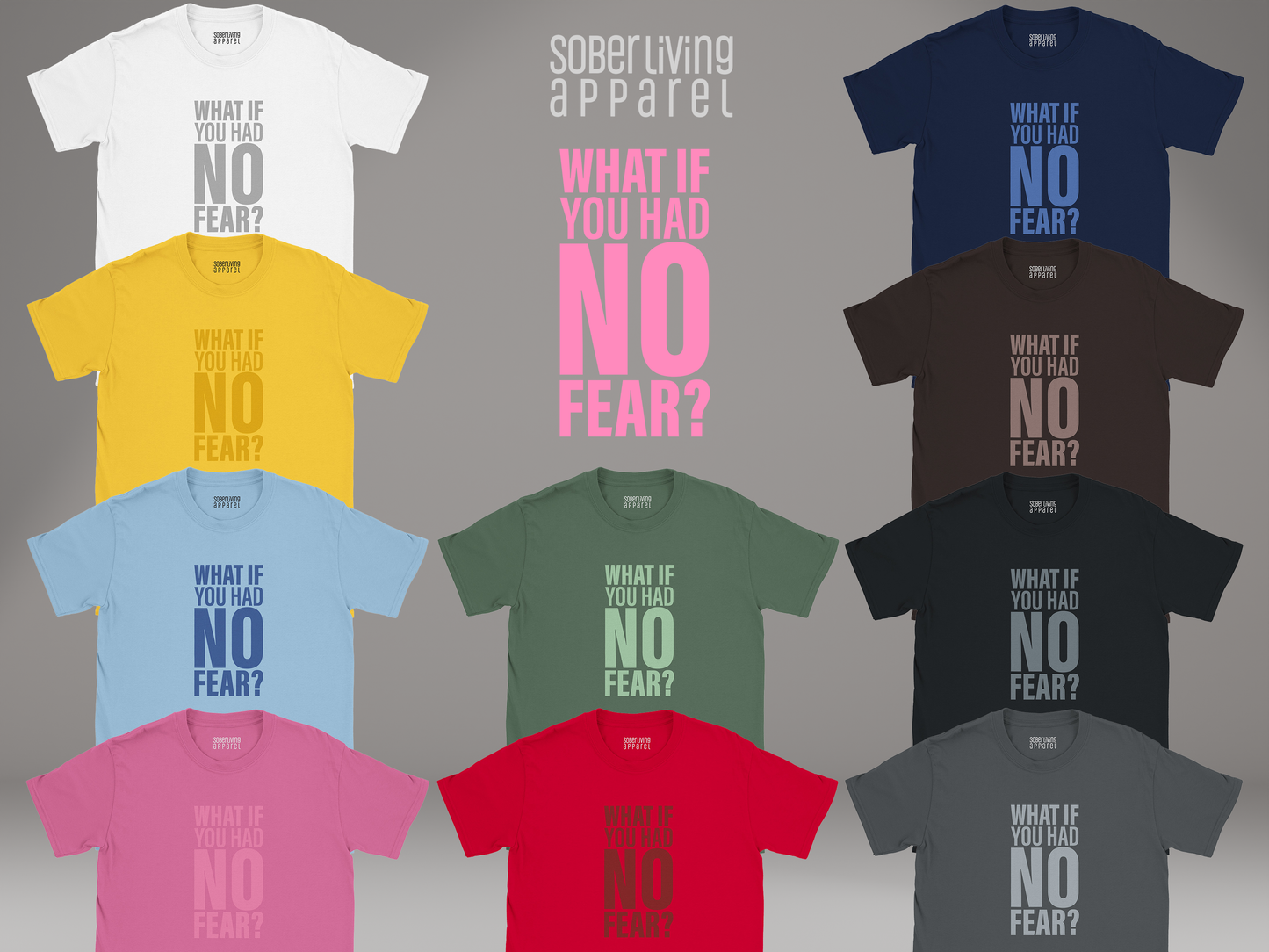 What If You Had No Fear? Sobriety Quote T-Shirt