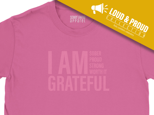 I AM T-Shirt | Sober Proud Strong Worth It