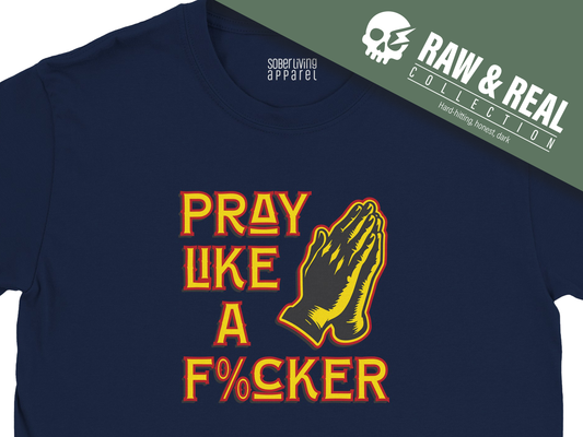 Pray Like a F%cker (Cleaner) T-Shirt